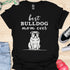 Best bulldog mom ever - V4 - Line Draw T-Shirt